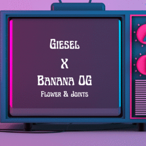 Giesel x Banana OG